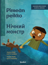 Title: Pimeï¿½n peikko / Нічний монстр: Bilingual Finnish-Ukrainian Edition of Dread in the Dark, Author: Tuula Pere