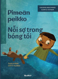 Title: Pimeï¿½n peikko / Nỗi sợ trong bï¿½ng tối: Bilingual Finnish-Vietnamese Edition of Dread in the Dark, Author: Tuula Pere