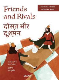 Title: Friends and Rivals / दोस्त और दुश्मन: Bilingual English-Hindi Edition of Friends and Rivals, Author: Tuula Pere