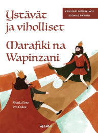 Title: YstÃ¯Â¿Â½vÃ¯Â¿Â½t ja viholliset / Marafiki na Wapinzani: Bilingual Finnish-Swahili Edition of Friends and Rivals, Author: Tuula Pere