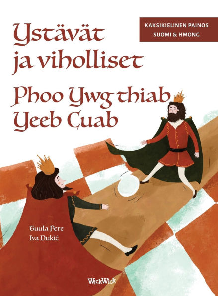 YstÃ¯Â¿Â½vÃ¯Â¿Â½t ja viholliset / Phoo Ywg thiab Yeeb Cuab: Bilingual Finnish-Hmong Edition of Friends and Rivals