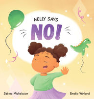 Title: Nelly Says NO!, Author: Sabine Mickelsson