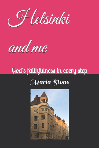 Helsinki and me: God's faithfulness in every step