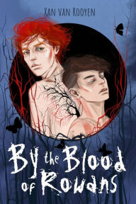 Title: By the Blood of Rowans, Author: Xan van Rooyen