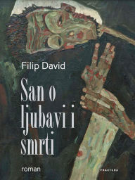 Title: San o ljubavi i smrti, Author: Filip David