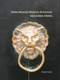 Title: Vezuvska vrata, Author: Neda Miranda Blazevic-Krietzman