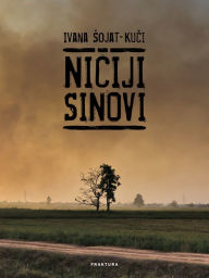 Title: Niciji sinovi, Author: Ivana Sojat-Kuci