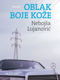 Title: Oblak boje koze, Author: Nebojsa Lujanovic