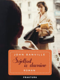Title: Svjetlost iz davnine, Author: John Banville