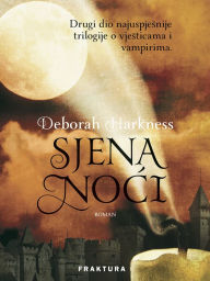 Title: Sjena noci, Author: Deborah Harkness