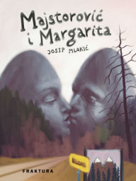 Title: Majstorovic i Margarita, Author: Josip Mlakic
