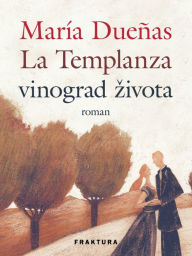 Title: La Templanza vinograd zivota, Author: María Dueñas