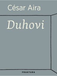 Title: Duhovi, Author: César Aira