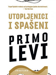 Title: Utopljenici i spaseni, Author: Primo Levi