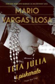 Title: Teta Julia i piskaralo, Author: Mario Vargas Llosa