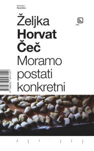 Title: Moramo postati konkretni, Author: Zeljka Horvat Cec