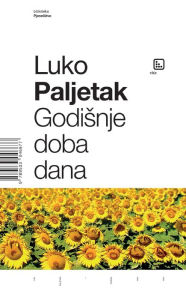 Title: Godišnje doba dana, Author: Luko Paljetak