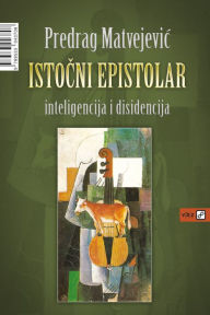 Title: Istočni epistolar, Author: Predrag; Matvejević