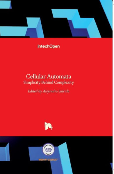 Cellular Automata: Simplicity Behind Complexity