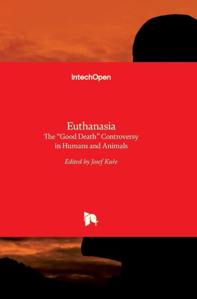 Euthanasia: The "Good Death" Controversy in Humans and Animals