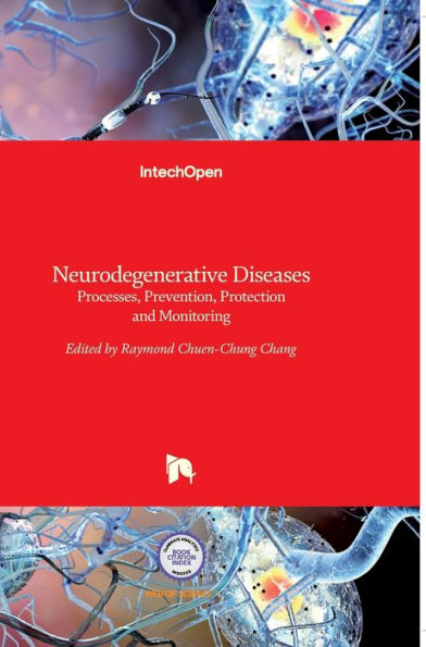 Neurodegenerative Diseases: Processes, Prevention, Protection and Monitoring