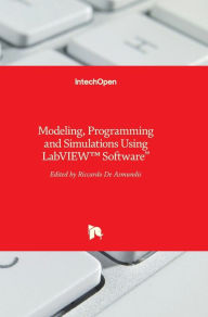 Title: Modeling, Programming and Simulations Using LabVIEW Software, Author: Riccardo de Asmundis