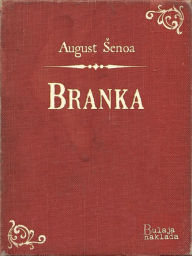 Title: Branka, Author: August Šenoa