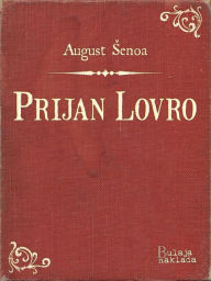 Title: Prijan Lovro, Author: August Šenoa