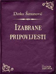 Title: Izabrane pripovijesti, Author: Dinko Šimunović