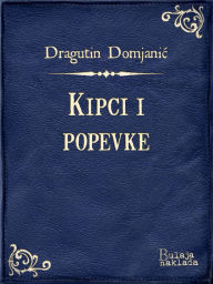 Title: Kipci i popevke, Author: Dragutin Domjanic