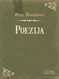 Title: Poezija, Author: Petar Preradović