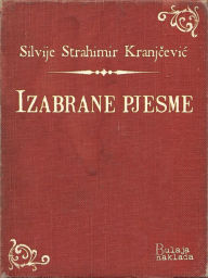 Title: Izabrane pjesme, Author: Silvije Strahimir Kranjčević