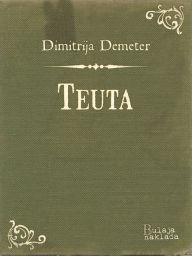 Title: Teuta, Author: Dimitrija Demeter