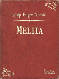 Title: Melita, Author: Josip Eugen Tomić