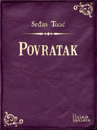 Title: Povratak: Drama u jednom cinu, Author: Srdan Tucic