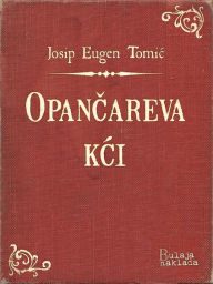 Title: Opancareva kci, Author: Josip Eugen Tomic