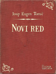 Title: Novi red: Komedija u tri cina, Author: Josip Eugen Tomic