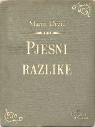 Title: Pjesni razlike, Author: Marin Drzic