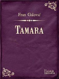 Title: Tamara, Author: Fran Galović
