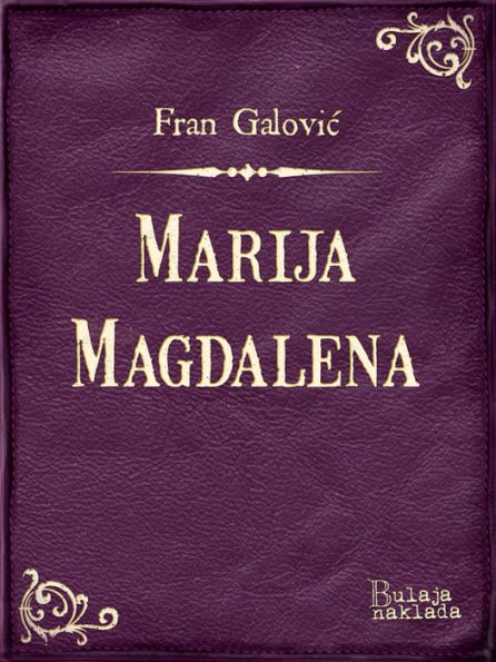 Marija Magdalena: Misterij u tri čina s epilogom