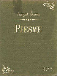 Title: Pjesme, Author: August Senoa