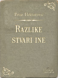 Title: Razlike stvari ine, Author: Petar Hektorović