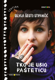 Title: Tko je ubio Pašteticu?, Author: Silvija Šesto