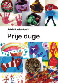 Title: Prije duge, Author: Nataša Kovaljev-Opatić