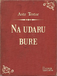 Title: Na udaru bure, Author: Ante Tentor