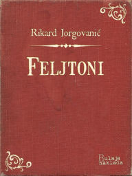 Title: Feljtoni, Author: Rikard Jorgovanic