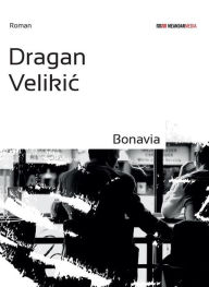 Title: Bonavia, Author: Dragan Velikic