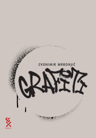 Title: Grafiti, Author: Zvonimir Mrkonjic