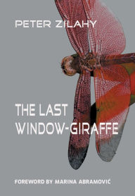 Title: The Last Window-Giraffe, Author: Peter Zilahy