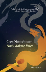 Title: Nocu dolaze lisice, Author: Cees Nooteboom